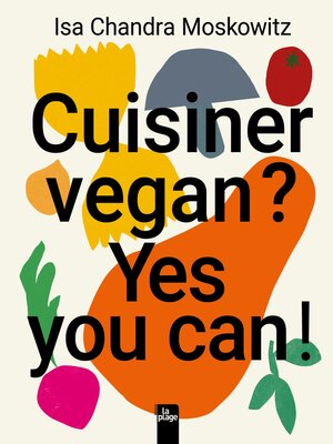 cover image of Cuisiner vegan ? Yes You Can !